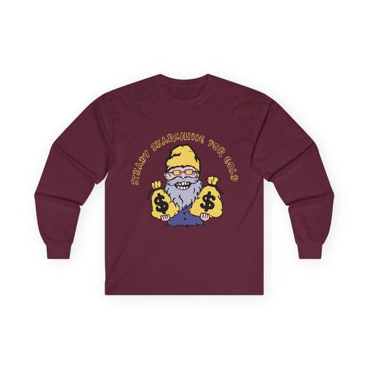 steady searching Long Sleeve Tee, Perfect for Treasure Hunters, Unique Gift for Geologists, Birthday Gift, Funny Shirt
